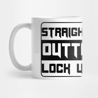 Straight outta lock up design Mug